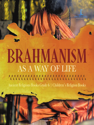 cover image of Brahmanism as a Way of Life--Ancient Religions Books Grade 6--Children's Religion Books